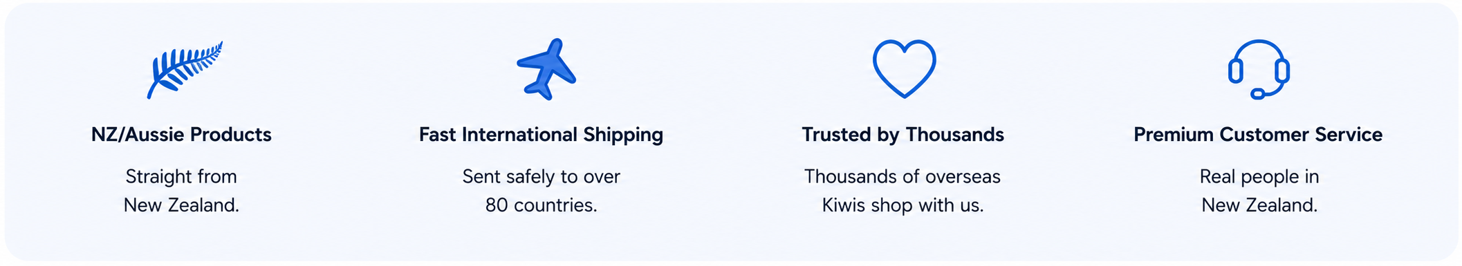 A light blue banner with four feature callouts in black text and small icons: NZ/Aussie products, fast international shipping, trusted by thousands, and premium customer service.